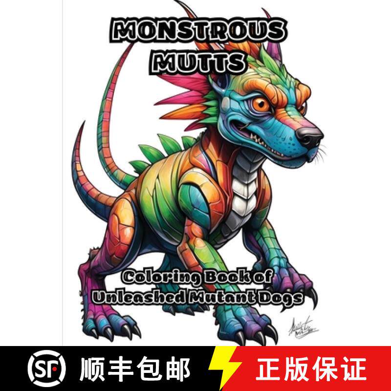 预订 Monstrous Mutts: Coloring Book of Unleashed Mutant Dogs [9798868982309]