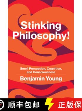【3-4周达】Stinking Philosophy!: Smell Perception, Cognition, and Consciousness [9780262548885]