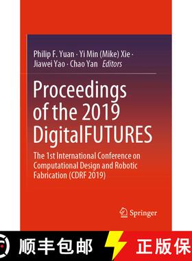 【3-4周达】Proceedings of the 2019 DigitalFUTURES : The 1st International Conference on Computational... [9789811381553]