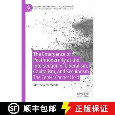 【3-4周达】The Emergence of Post-modernity at the Intersection of Liberalism, Capitalism, and Secular... [9783030989729]
