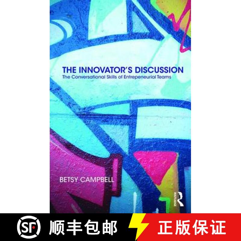 【3-4周达】The Innovator's Discussion : The Conversational Skills of Entrepreneurial Teams [9781138497917]