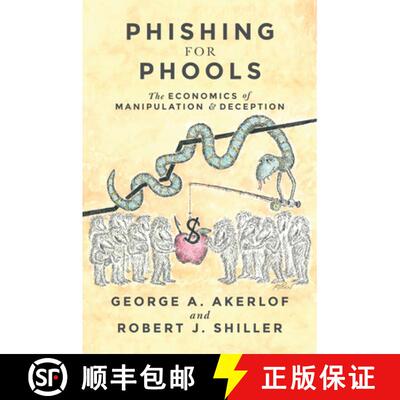 现货 钓愚 精装 Phishing for Phools: The Economics of Manipulation and Deception [9780691168319]