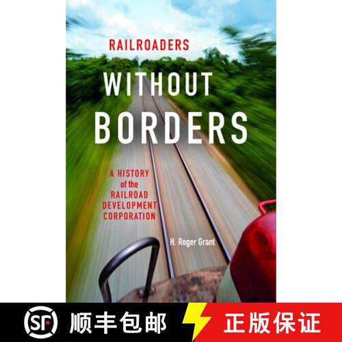 【3-4周达】精装 Railroaders Without Borders: A History of the Railroad Development Corporation [9780253017987]
