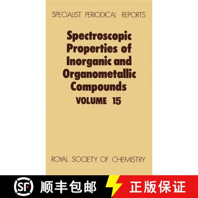 【3-4周达】精装 Spectroscopic Properties of Inorganic and Organometallic Compounds : Volume 15 [9780851861333]