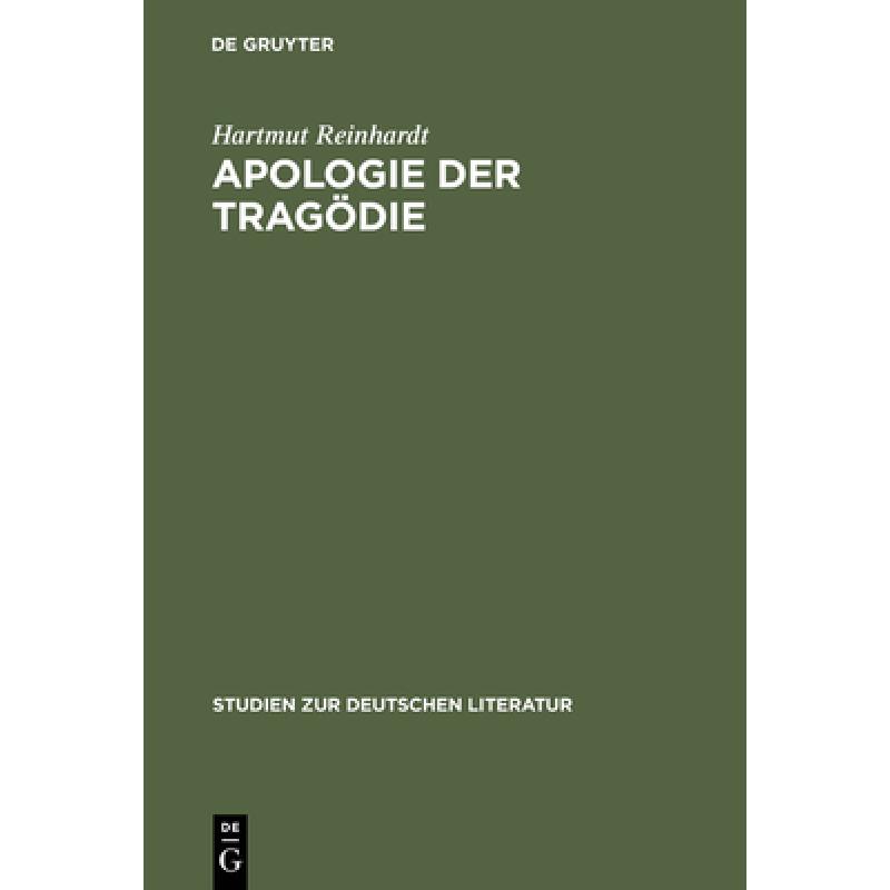 【4周达】Apologie der Tragoedie: Studien Zur Dramatik Friedrich Hebbels[9783484181045]-封面