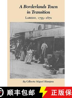 预订 A Borderlands Town in Transition: Laredo, 1755-1870 [9780890969779]