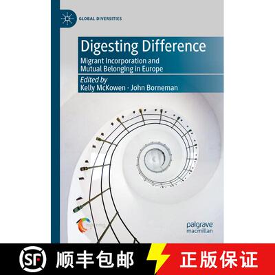 【3-4周达】Digesting Difference : Migrant Incorporation and Mutual Belonging in Europe [9783030495978]