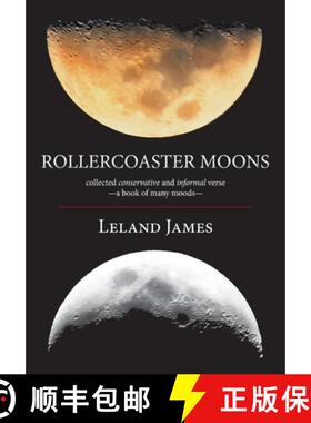 预订 Rollercoaster Moons: collected conservative and informal verse-a book of many moods- [9781935656654]
