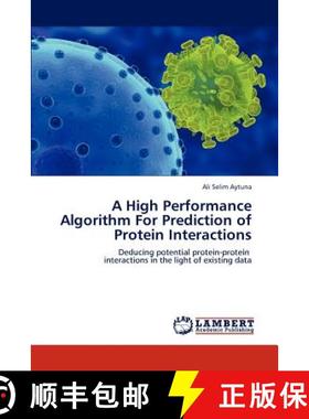 预订 A High Performance Algorithm For Prediction of Protein Interactions [9783848439294]