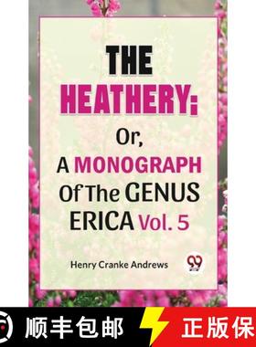 【3-4周达】The Heathery; Or, A Monograph Of The Genus Erica. Vol. 5 [9789358714517]