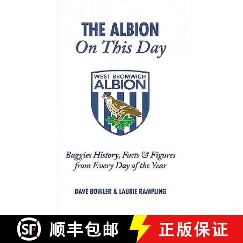 【3-4周达】The Albion on This Day: Baggies History, Facts & Figures from Every Day of the Year [9781905411573]