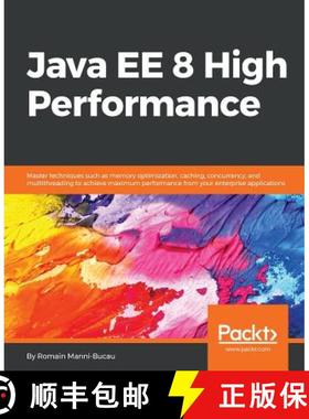 预订 Java EE 8 High Performance: Master techniques such as memory optimization, caching, concurrency,... [9781788473064]