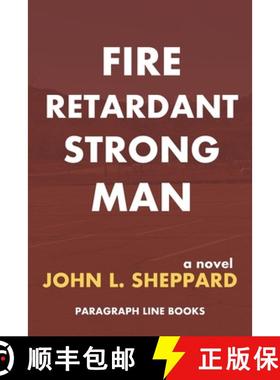 【3-4周达】Fire Retardant Strong Man: a novel [9781942086192]