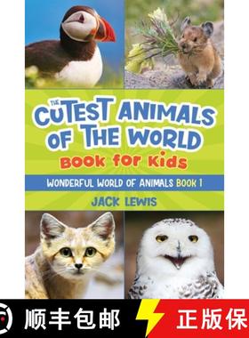 预订 The Cutest Animals of the World Book for Kids: Stunning photos and fun facts about the most ador... [9781952328602]