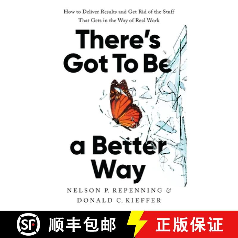 【3-4周达】There's Got to Be a Better Way: How to Deliver Results and Get Rid of the Stuff That Gets ... [9781541704626]