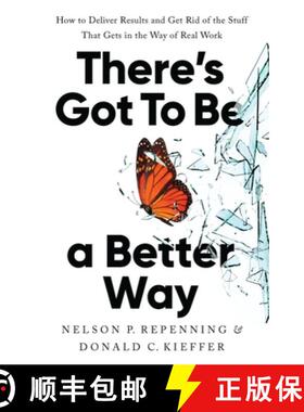 【3-4周达】There's Got to Be a Better Way: How to Deliver Results and Get Rid of the Stuff That Gets ... [9781541704626]