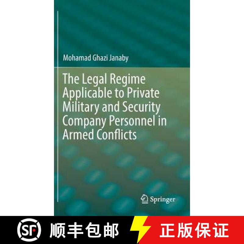 【3-4周达】The Legal Regime Applicable to Private Military and Security Company Personnel in Armed Co... [9783319422305]