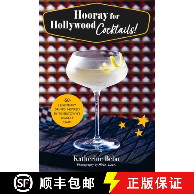【2-3周达】Hooray for Hollywood Cocktails!: 50 Legendary Drinks Inspired by Tinseltown's Biggest Stars [9781912983827]