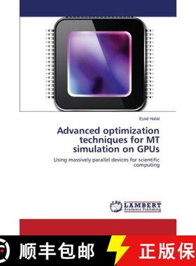 预订 Advanced Optimization Techniques for MT Simulation on Gpus [9783659554636]