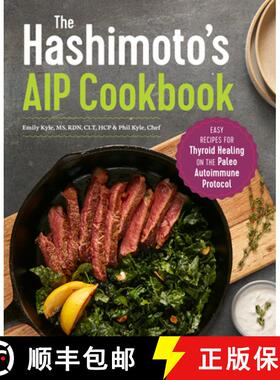 预订 The Hashimoto's AIP Cookbook: Easy Recipes for Thyroid Healing on the Paleo Autoimmune Protocol [9781641524889]