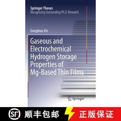 【3-4周达】Gaseous and Electrochemical Hydrogen Storage Properties of Mg-Based Thin Films [9783662570074]