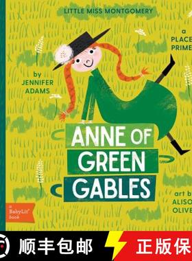 【3-4周达】Little Miss Montgomery Anne of Green Gables: A Babylit Places Primer: Anne of Green Gables [9781423647829]