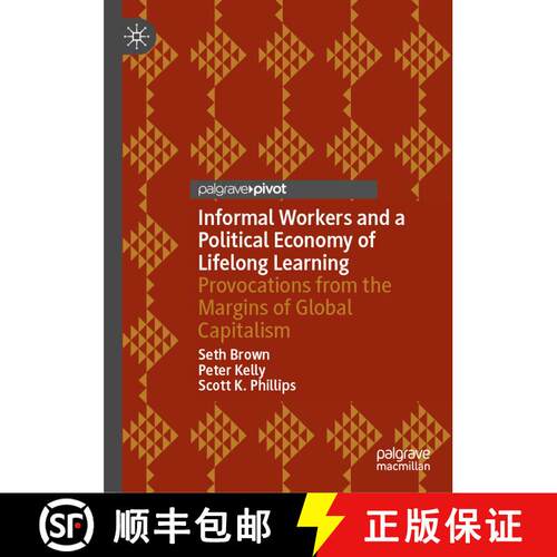 【3-4周达】精装 Informal Workers and a Political Economy of Lifelong Learning : Provocations from the... [9783031724503]