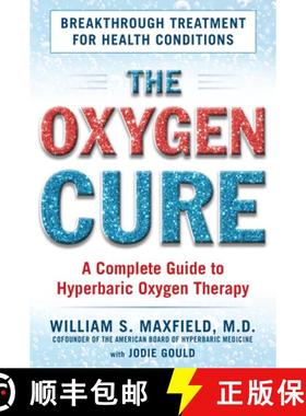 【3-4周达】The Oxygen Cure : A Complete Guide to Hyperbaric Oxygen Therapy [9781630060510]