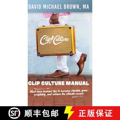 【3-4周达】Clip Culture Manual: Must-have business tips to increase clientele, grow profitably, and a... [9781953307491]