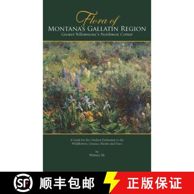 预订 Flora of the Yellowstone: A Guide to the Wildflowers, Shrubs, Trees, Ferns, and Grass-Like Plant... [9781495160042]