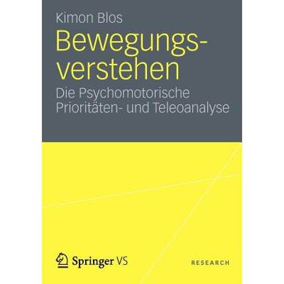 【4周达】Bewegungsverstehen : Die Psychomotorische Prioritäten- und Teleoanalyse [9783531194097]