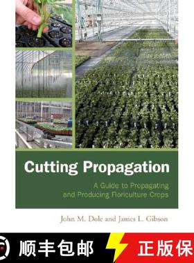 预订 Cutting Propagation: A Guide to Propagating and Producing Floriculture Crops [9781883052485]