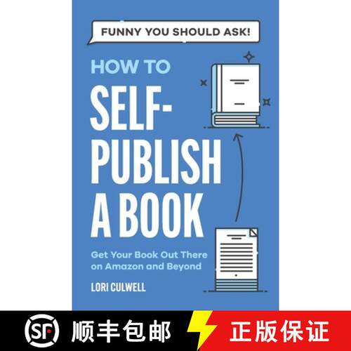 【3-4周达】Funny You Should Ask How to Self-Publish a Book: Getting Your Book Out There on Amazon and... [9798869015518]