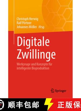【3-4周达】Digitale Zwillinge: Werkzeuge Und Konzepte Für Intelligente Bioproduktion [9783031756979]