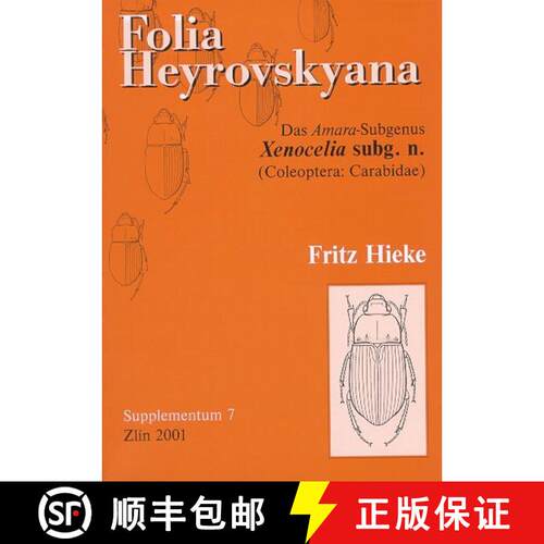预订 Folia Heyrovskyana, Supplement 7: Das Amara-Subgenus Xenocelia Subg. N. (Coleoptera: Carabidae) [9788086447001]