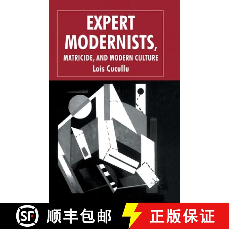 【3-4周达】Expert Modernists, Matricide and Modern Culture : Woolf, Forster, Joyce [9781349517817]