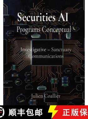 预订 Securities AI  Programs Conceptual: Investigative - Sanctuary Communications      Julien Coallier [9780228452058]