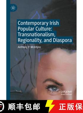 【3-4周达】Contemporary Irish Popular Culture : Transnationalism, Regionality, and Diaspora [9783030942571]