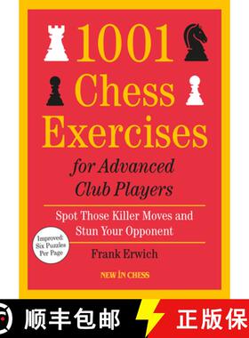 预订 1001 Chess Exercises for Advanced Club Players - Updated: Spot Those Killer Moves and Stun Your ... [9789083382760]