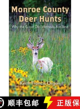 【3-4周达】Monroe County Deer Hunts: Why the Good Old Methods Are Best [9798887470450]