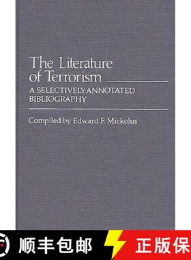 预订 The Literature of Terrorism: A Selectively Annotated Bibliography [9780313222658]