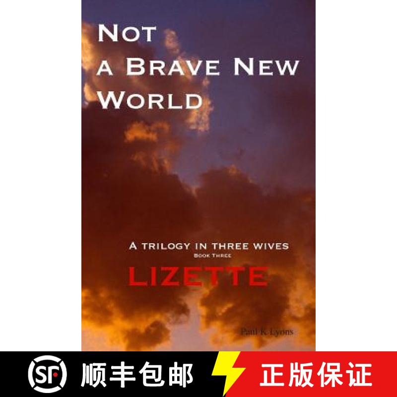 【3-4周达】Not a Brave New World - Lizette: A trilogy in three wives [9780954827038]图片