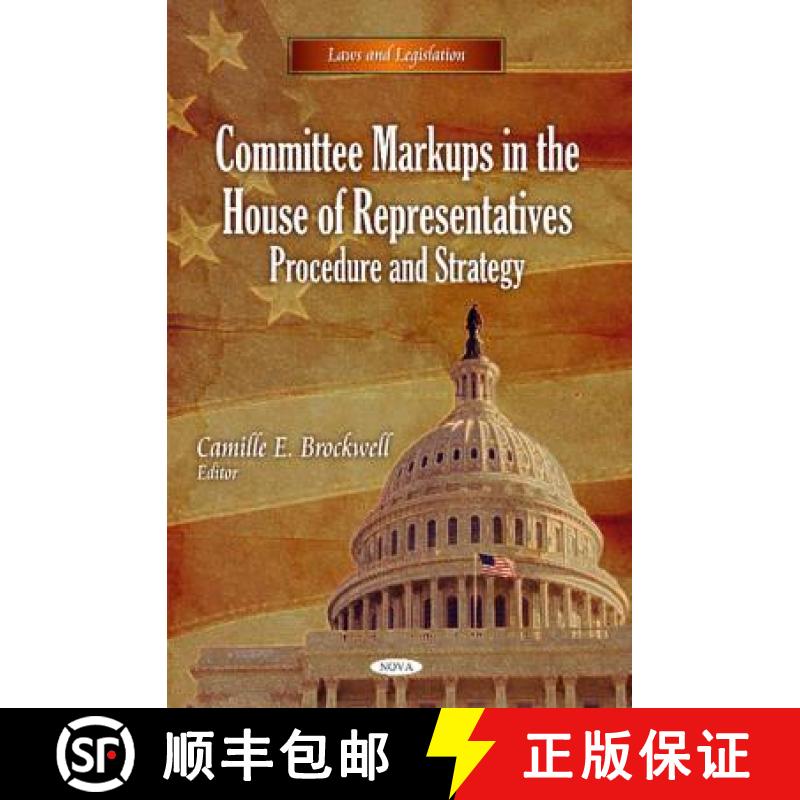 【3-4周达】Committee Markups in the House of Representatives: Procedure and Strategy [9781617284632]