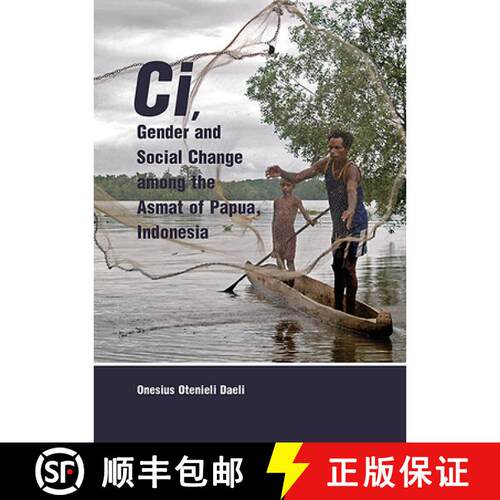 【3-4周达】CI, Gender and Social Change Among the Asmat of Papua, Indonesia [9789088909290]
