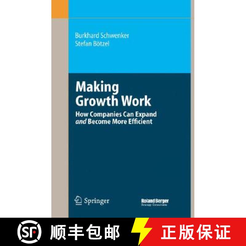 【3-4周达】Making Growth Work : How Companies Can Expand and Become More Efficient [9783540464860]