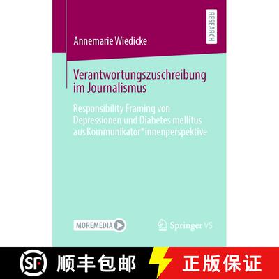 【3-4周达】Verantwortungszuschreibung im Journalismus : Responsibility Framing von Depressionen und D... [9783658413064]