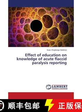 预订 Effect of education on knowledge of acute flaccid paralysis reporting [9783659686320]