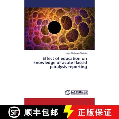 预订 Effect of education on knowledge of acute flaccid paralysis reporting [9783659686320]