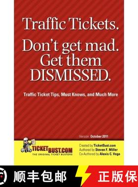 预订 Traffic Tickets. Don't Get Mad. Get Them Dismissed.: Traffic Ticket Tips, Must Knows, and Much More [9780615551821]