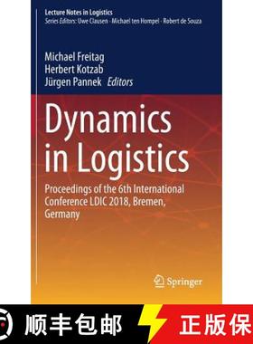 【3-4周达】Dynamics in Logistics : Proceedings of the 6th International Conference LDIC 2018, Bremen,... [9783319742243]